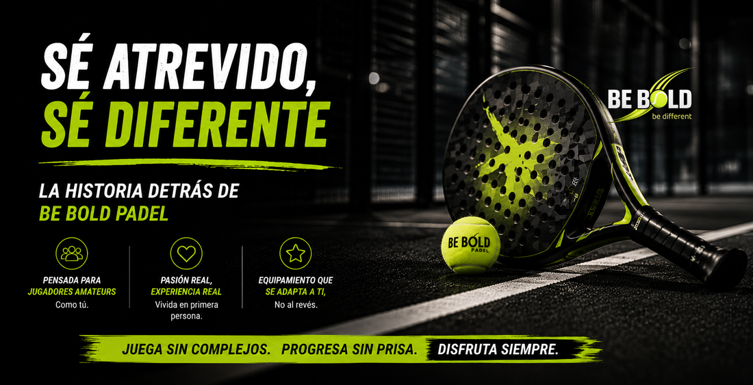 Sé atrevido, sé diferente: la historia detrás de Be Bold Padel